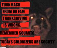 advice adviceraccoon colonization holiday raccoon rememe riff Squanto thanksgiving // 649x546 // 353KB